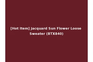 [Hot Item] Jacquard Sun Flower Loose Sweater (BTX840)