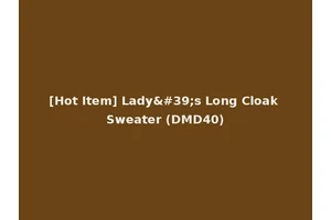 [Hot Item] Lady's Long Cloak Sweater (DMD40)