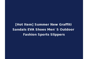 [Hot Item] Summer New Graffiti Sandals EVA Shoes Men′ S Outdoor Fashion Sports Slippers