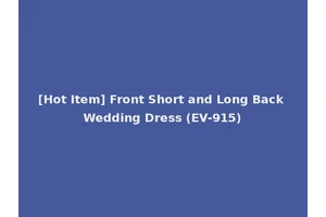 [Hot Item] Front Short and Long Back Wedding Dress (EV-915)