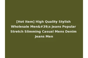 [Hot Item] High Quality Stylish Wholesale Men's Jeans Popular Stretch Slimming Casual Mens Denim Jeans Men