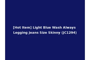 [Hot Item] Light Blue Wash Always Legging Jeans Size Skinny (JC1294)