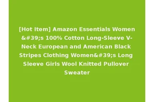 [Hot Item] Amazon Essentials Women's 100% Cotton Long-Sleeve V-Neck European and American Black Stripes Clothing Women's Long Sleeve Girls Wool Knitted Pullover Sweater