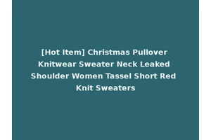 [Hot Item] Christmas Pullover Knitwear Sweater Neck Leaked Shoulder Women Tassel Short Red Knit Sweaters