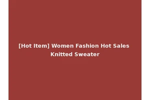 [Hot Item] Women Fashion Hot Sales Knitted Sweater