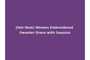 [Hot Item] Women Embroidered Sweater Dress with Sequins