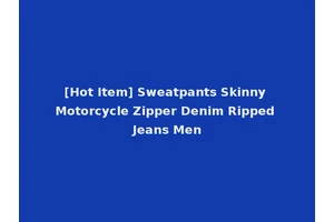 [Hot Item] Sweatpants Skinny Motorcycle Zipper Denim Ripped Jeans Men