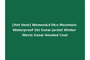 [Hot Item] Women's Mountain Waterproof Ski Snow Jacket Winter Warm Snow Hooded Coat