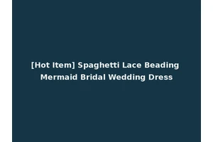 [Hot Item] Spaghetti Lace Beading Mermaid Bridal Wedding Dress