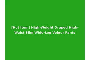 [Hot Item] High-Weight Draped High-Waist Slim Wide-Leg Velour Pants