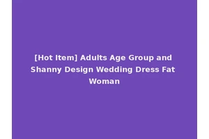 [Hot Item] Adults Age Group and Shanny Design Wedding Dress Fat Woman