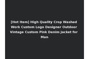 [Hot Item] High Quality Crop Washed Work Custom Logo Designer Outdoor Vintage Custom Pink Denim Jacket for Man