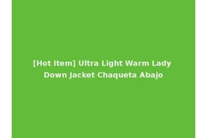 [Hot Item] Ultra Light Warm Lady Down Jacket Chaqueta Abajo