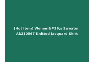[Hot Item] Women's Sweater Ak210567 Knitted Jacquard Skirt