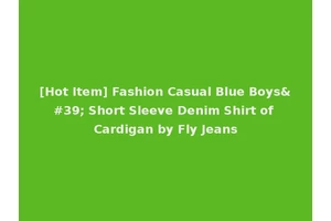 [Hot Item] Fashion Casual Blue Boys' Short Sleeve Denim Shirt of Cardigan by Fly Jeans