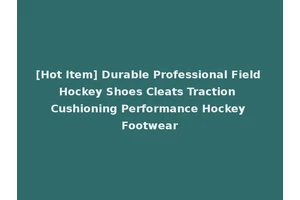 [Hot Item] Durable Professional Field Hockey Shoes Cleats Traction Cushioning Performance Hockey Footwear