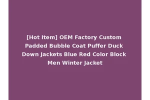 [Hot Item] OEM Factory Custom Padded Bubble Coat Puffer Duck Down Jackets Blue Red Color Block Men Winter Jacket