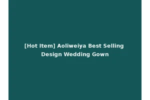 [Hot Item] Aoliweiya Best Selling Design Wedding Gown