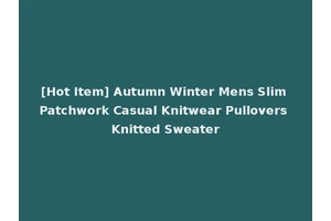 [Hot Item] Autumn Winter Mens Slim Patchwork Casual Knitwear Pullovers Knitted Sweater
