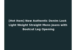 [Hot Item] New Authentic Denim Look Light Weight Straight Mens Jeans with Bootcut Leg Opening
