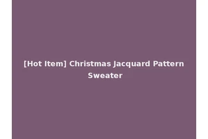 [Hot Item] Christmas Jacquard Pattern Sweater