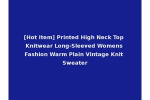 [Hot Item] Printed High Neck Top Knitwear Long-Sleeved Womens Fashion Warm Plain Vintage Knit Sweater