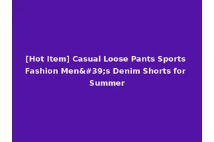 [Hot Item] Casual Loose Pants Sports Fashion Men's Denim Shorts for Summer