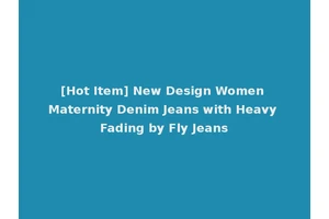 [Hot Item] New Design Women Maternity Denim Jeans with Heavy Fading by Fly Jeans