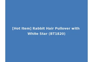 [Hot Item] Rabbit Hair Pullover with White Star (BT1820)
