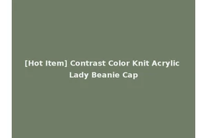[Hot Item] Contrast Color Knit Acrylic Lady Beanie Cap