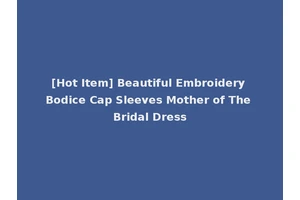 [Hot Item] Beautiful Embroidery Bodice Cap Sleeves Mother of The Bridal Dress