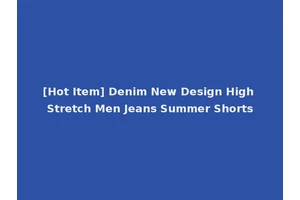 [Hot Item] Denim New Design High Stretch Men Jeans Summer Shorts