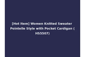 [Hot Item] Women Knitted Sweater Pointelle Style with Pocket Cardigan (HS5507)