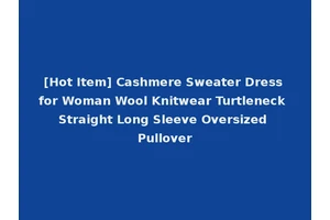 [Hot Item] Cashmere Sweater Dress for Woman Wool Knitwear Turtleneck Straight Long Sleeve Oversized Pullover
