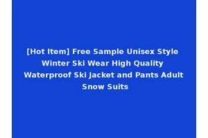 [Hot Item] Free Sample Unisex Style Winter Ski Wear High Quality Waterproof Ski Jacket and Pants Adult Snow Suits