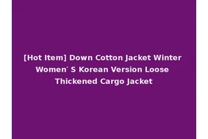 [Hot Item] Down Cotton Jacket Winter Women′ S Korean Version Loose Thickened Cargo Jacket