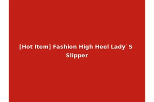[Hot Item] Fashion High Heel Lady′ S Slipper