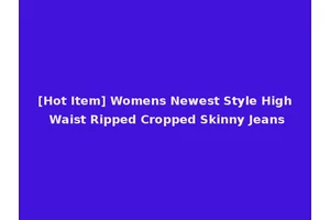 [Hot Item] Womens Newest Style High Waist Ripped Cropped Skinny Jeans