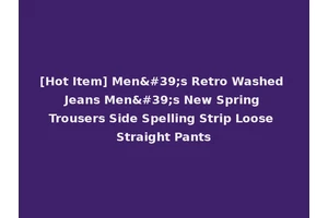 [Hot Item] Men's Retro Washed Jeans Men's New Spring Trousers Side Spelling Strip Loose Straight Pants