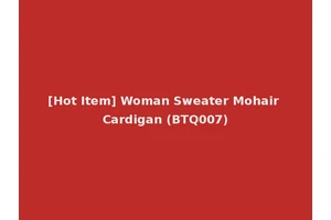 [Hot Item] Woman Sweater Mohair Cardigan (BTQ007)