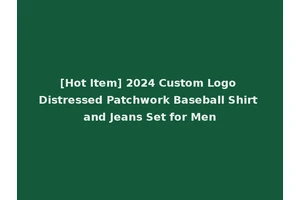 [Hot Item] 2024 Custom Logo Distressed Patchwork Baseball Shirt and Jeans Set for Men