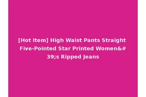 [Hot Item] High Waist Pants Straight Five-Pointed Star Printed Women's Ripped Jeans