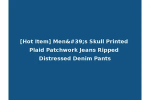 [Hot Item] Men's Skull Printed Plaid Patchwork Jeans Ripped Distressed Denim Pants