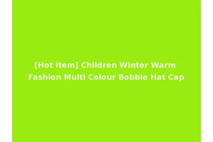 [Hot Item] Children Winter Warm Fashion Multi Colour Bobble Hat Cap