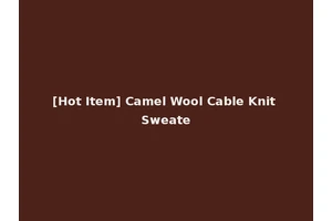 [Hot Item] Camel Wool Cable Knit Sweate