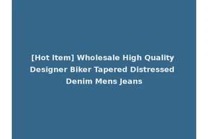 [Hot Item] Wholesale High Quality Designer Biker Tapered Distressed Denim Mens Jeans