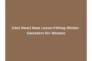 [Hot Item] New Loose-Fitting Winter Sweaters for Women