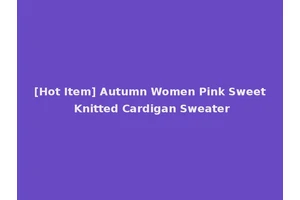 [Hot Item] Autumn Women Pink Sweet Knitted Cardigan Sweater