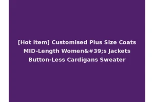 [Hot Item] Customised Plus Size Coats MID-Length Women's Jackets Button-Less Cardigans Sweater