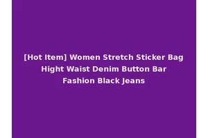 [Hot Item] Women Stretch Sticker Bag Hight Waist Denim Button Bar Fashion Black Jeans